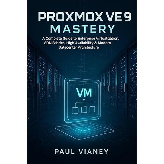 Proxmox VE 9 Mastery: Virtualization and Datacenter Guide